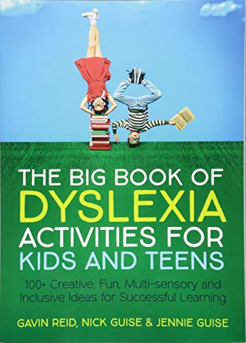 The Big Book of Dyslexia Activities for Kids and Teens: 100 Creative, Fun, Multi-sensory and Inclusive Ideas for Successful Learning