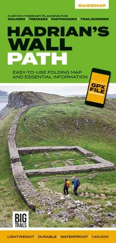 Hadrian's Wall Path: Easy-to-use folding map and essential information, with custom itinerary planning for walkers, trekkers, fastpackers and trail runners (Big Trails Guidemaps)