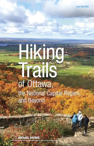 Hiking Trails of Ottawa, the National Capital Region and Beyond