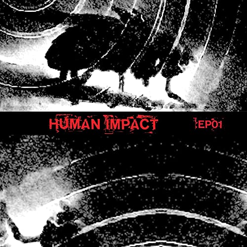Human Impact - Ep01  [VINYL]