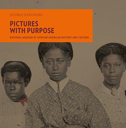 Double Exposure: Pictures with Purpose: Early Photographs from the National Museum of African American History and Culture: 7