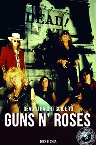 Dead Straight Guide to Guns N' Roses