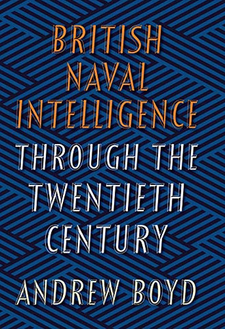 British Naval Intelligence through the Twentieth Century