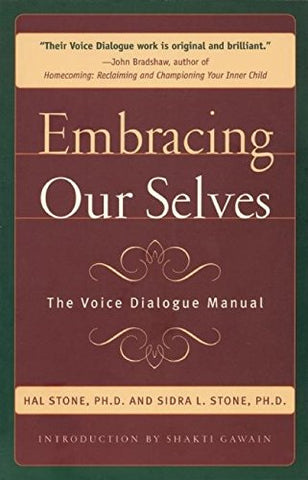 Embracing Our Selves: Voice Dialogue Manual