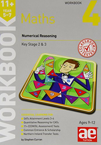 11+ Maths Year 5-7 Workbook 4: Numerical Reasoning