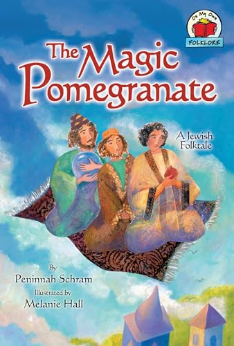 The Magic Pomegranate : [A Jewish Folktale]