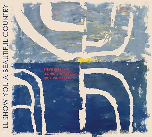 Vintskevich Kershaw Trio - I’ll Show You A Beautiful Country [CD]