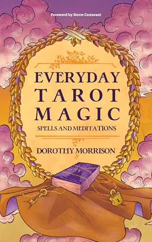 Everyday Tarot Magic : Spells and Meditations