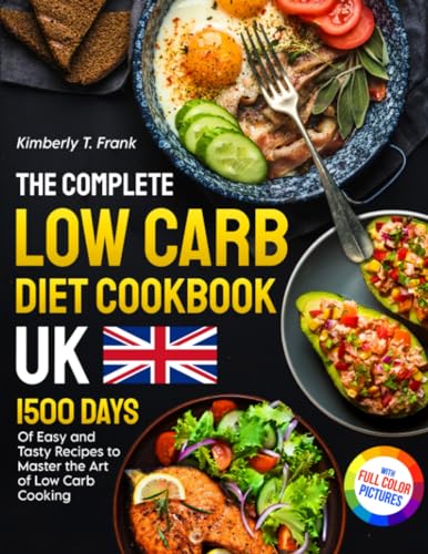 The Complete Low Carb Diet Cookbook UK: 1500 Days