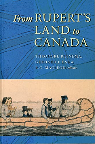 From Rupert's Land to Canada : Essays in Honour of John E. Foster