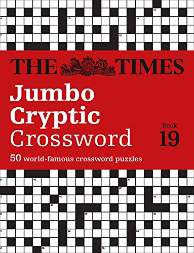 The Times Jumbo Cryptic Crossword Book 19: The world’s most challenging cryptic crossword (The Times Crosswords)