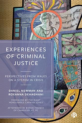 Experiences of Criminal Justice : Perspectives From Wales on a System in Crisis