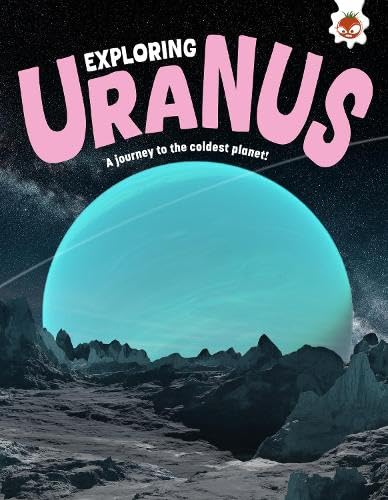 Exploring Uranus : A journey to the coldest planet!