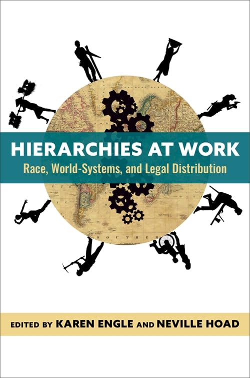 Hierarchies at Work : Race, World-Systems, and Legal Distribution : 83