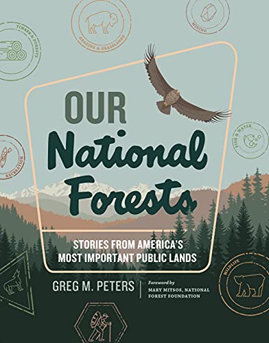 Our National Forests : Stories from America’s Most Important Public Lands