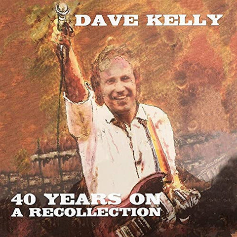 Dave Kelly - Forty Years On - A Recollection [CD]