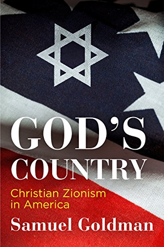 God's Country : Christian Zionism in America