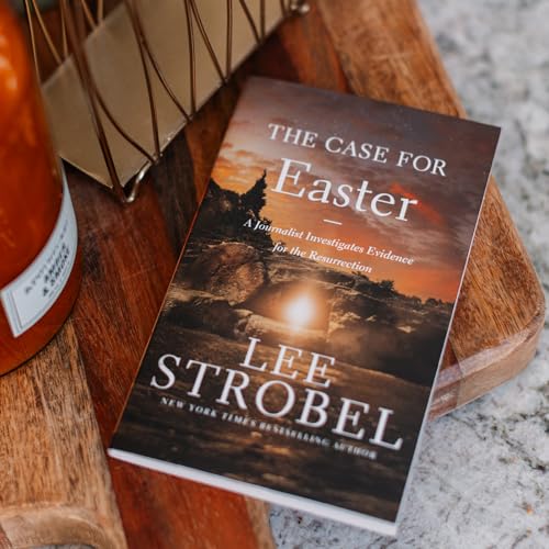 The Case for Easter : A Journalist Investigates Evidence for the Resurrection