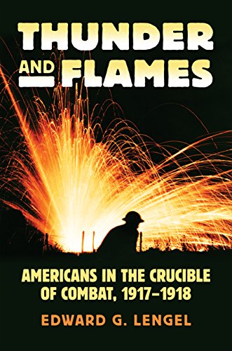 Thunder and Flames : Americans in the Crucible of Combat, 1917–1918