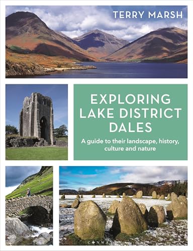 Exploring Lake District Dales : A guide to their landscape, history, culture and nature