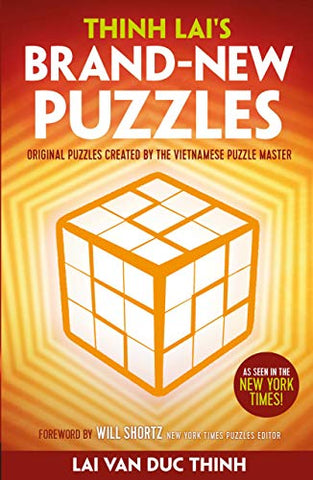 Thinh Lai's Brand-New Puzzles: Original Puzzles Created by the Vietnamese Puzzle Master (Puzzle Books)