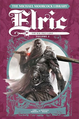 The Michael Moorcock Library Elric: The Balance Lost Vol.2 : 2
