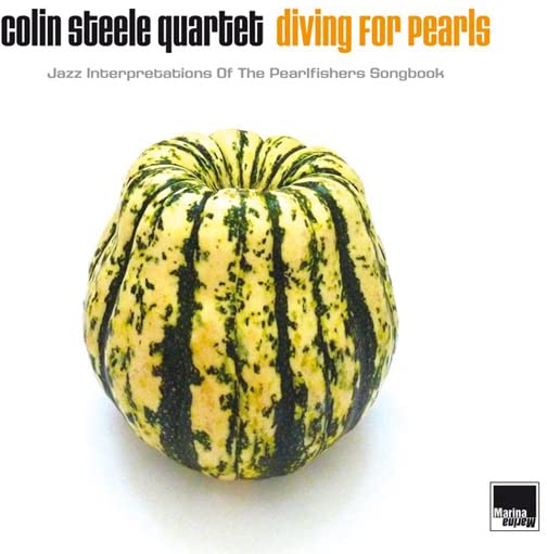 Colin Steele Quartet - Diving For Pearls - Jazz Interpretations Of The Pearlfishers Songbook [CD]