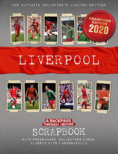 Liverpool FC Scrapbook: A Backpass Through History Champions Edition