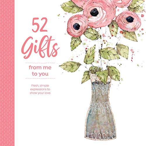 52 Gifts From Me to You: Fresh Simple Expressions to Show Your Love