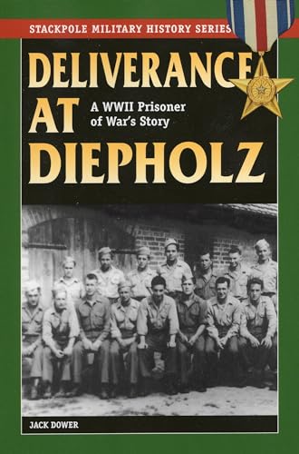 Deliverance at Diepholz : A WWII Prisoner of War's Story