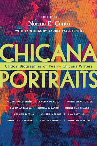 Chicana Portraits : Critical Biographies of Twelve Chicana Writers