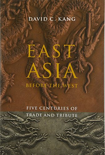East Asia Before the West: Five Centuries of Trade and Tribute (Contemporary Asia in the World)