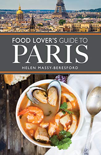 The Food Lover's Guide to Paris (City Guides)