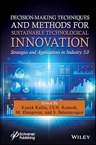 Decision-Making Techniques and Methods for Sustainable Technological Innovation : Strategies and Applications in Industry 5.0