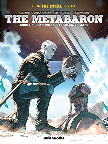 The Metabaron Book 4: The Bastard and the Proto-Guardianess: The Bastard & the Proto-guardianess