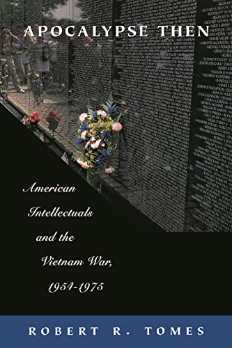 Apocalypse Then: American Intellectuals and the Vietnam War