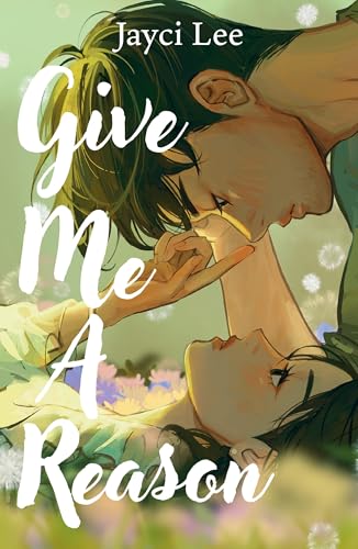 Give Me A Reason : A tender, romantic, Korean retelling of Jane Austen's Persuasion!