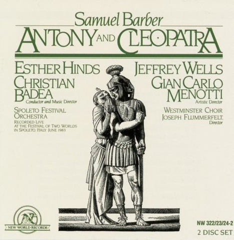 Esther Hinds, Jeffrey Wells, Spoleto Festival Orchestra, Christian Badea; Westminster Choir, Joseph Flummerfelt - Samuel Barber: Antony & Cleopatra [CD]