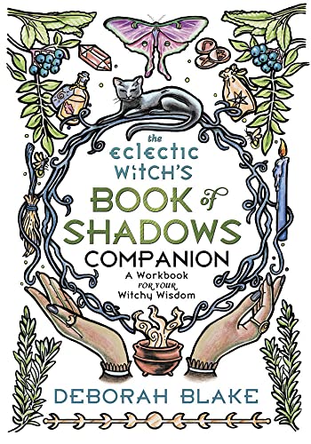 The Eclectic Witch's Book of Shadows Companion : A Workbook for Your Witchy Wisdom