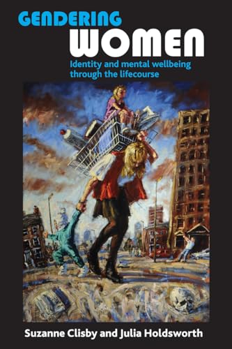 Gendering Women : Identity and Mental Wellbeing through the Lifecourse