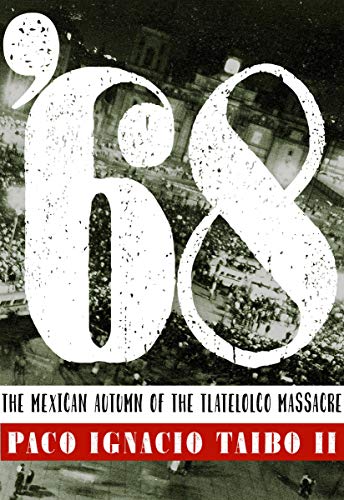 '68 , The Mexican Autumn of the Tlatelolco Massacre