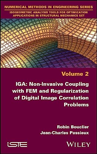 IGA: Non-Invasive Coupling with FEM and Regularization of Digital Image Correlation Problems, Volume 2