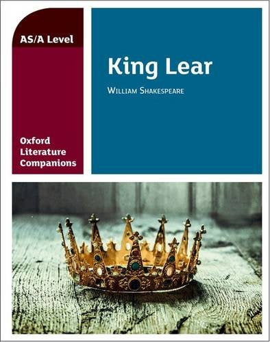 Oxford Literature Companions: King Lear (Oxford Literature Companions for A Level)