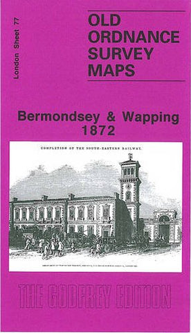 Bermondsey and Wapping 1872: London Sheet 077.1 (Old O.S. Maps of London)