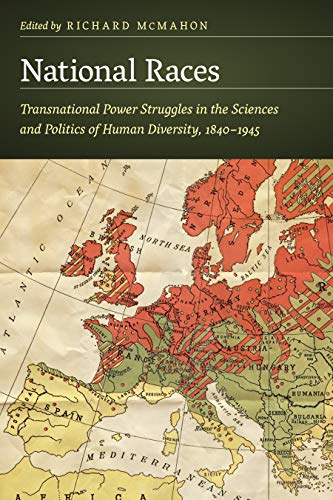 National Races: Transnational Power Struggles in the Sciences and Politics of Human Diversity