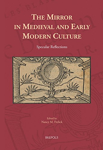 The Mirror in Medieval and Early Modern Culture : Specular Reflections