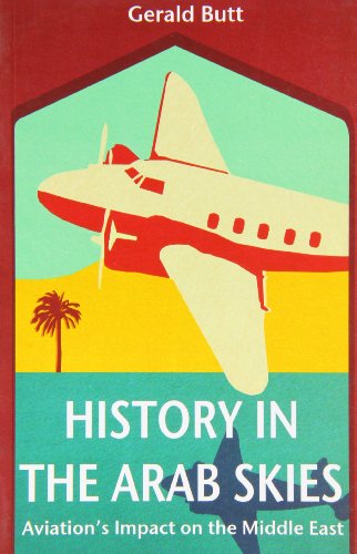 History in the Arab Skies : Aviation's Impact on the Middle East
