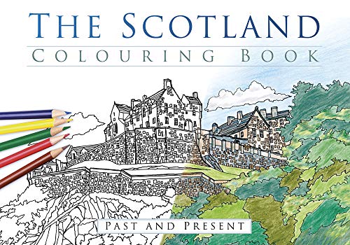 The Scotland Colouring Book: Past and Present (Past & Present Colouring Books)