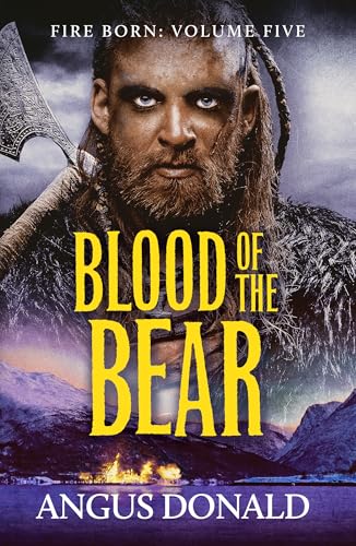 Blood of the Bear : An epic Viking tale of valour and comradeship