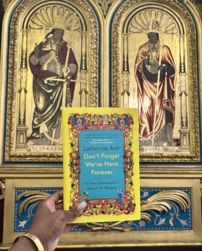 Don't Forget We're Here Forever: A New Generation's Search for Religion [Hardcover] [2025] Ash, Lamorna